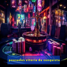 pousadas vitoria da conquista